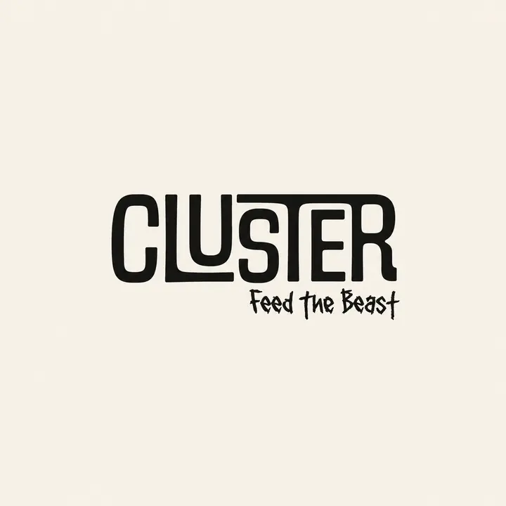 Cluster — Feed The Beast